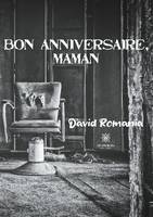 Bon anniversaire, maman, Roman