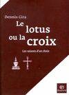 Le lotus ou la croix / les raisons d'un choix, les raisons d'un choix