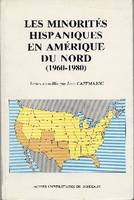 Les MinoritÃ©s hispaniques en AmÃ©rique du Nord : 1960-1980, conflits idÃ©ologiques et Ã©changes culturels, 1960-1980, conflits idéologiques et échanges culturels