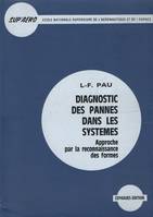 DIAGNOSTIC DES PANNES DANS LES SYSTEMES - Approche par la reconnaissance des formes, approche par la reconnaissance des formes