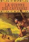 La Guerre des cavernes