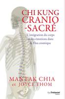 Chi kung cranio-sacré - L'intégration du corps et des émotions dans le flux cosmique, L'intégration du corps et des émotions dans le flux cosmique