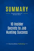 Summary: 10 Insider Secrets to Job Hunting Success, Review and Analysis of Bermont's Book