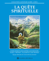 La Quête Spirituelle - Livre 1, Enseignements des Maîtres ascensionnés