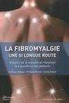 Fibromyalgie, une si longue route, Histoire de la maladie et réponses aux questions des patients