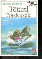 Tetard pot-de-colle - a partir de 4 ans