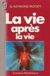 Vie apres la vie (La), enquête à propos d'un phénomène, la survie de la conscience après la mort du corps