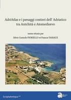 AdriAtlas, 2, I paesaggi costieri dell'Adriatico tra Antichità e Altomedioevo, Atti della tavola rotonda di bari, 22-23 maggio 2017