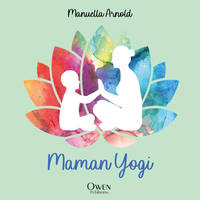 Maman Yogi, Outils pour mamans et enfants zen