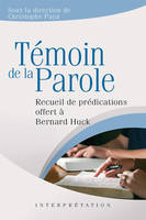 Témoin de la Parole, Recueil de prédications offert à bernard huck