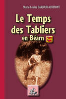 Le temps des tabliers en Béarn