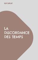 La discordance des temps