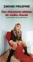 Des chaussures pleines de vodka chaude, nouvelles