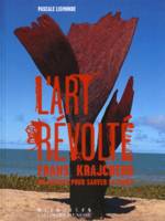 L'art révolté, Frans Krajcberg, un artiste pour sauver la forêt