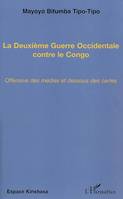 La Deuxième Guerre Occidentale contre le Congo, Offensive des médias et dessous des cartes