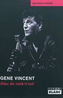 GENE VINCENT Le dieu du rock, dieu du rock'n'roll