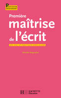 Première maîtrise de l'écrit CP, CE1 et secteur spécialisé, CP, CE1 et secteur spécialisé