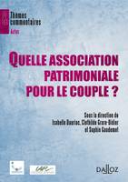 Quelle association patrimoniale pour le couple ?, Thèmes et commentaires