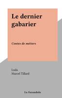 Le dernier gabarier, Contes de métiers