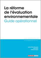 La réforme de l'évaluation environnementale, Guide opérationnel