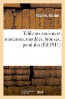 Tableaux anciens et modernes, meubles, bronzes, pendules, Tableaux, aquarelles, meubles et objets variés appartenant à divers