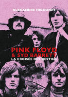 Pink Floyd & Syd Barrett, La croisée des destins