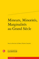 Mineurs, minorités, marginalités au Grand siècle