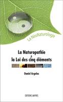 La NéoNaturologie, La Naturopathie et la Loi des cinq éléments