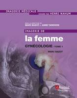 Imagerie de la femme, Gynécologie - Tome 1