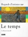 Regards d'artistes sur le temps. Le soleil le vent la neige la pluie, le soleil, le vent, la neige, la pluie