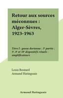 Retour aux sources méconnues : Alger-Sèvres, 1923-1963, Titre I : gnose dorienne ; 5e partie ; 5e, 8e et 10e dispositifs rituels : amplificateurs