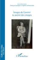 Images de l'avenir et avenir des images