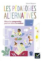 Les pédagogies alternatives, Mieux les comprendre pour en retirer le meilleur