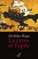 La croix et l'épée, Samouraï et chrétien : le roman d'un banni