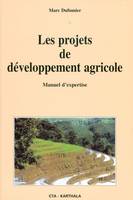 Les projets de développement agricole - manuel d'expertise, manuel d'expertise