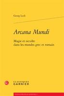 Arcana Mundi, Magie et occulte dans les mondes grec et romain