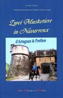 Zwei Musketiere in Navarrenx, D'artagnan & porthos
