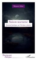 SAISON NOCTURNE - JOURNAL POETIQUE SUR L'ECRITURE CREATIVE, Journal poétique sur l'écriture créative