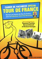 CAHIER DE VACANCES SPECIAL TOUR DE FRANCE, révisez vos leçons du Tour de France avec le Professeur Jean-Paul Brouchon