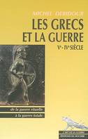 Les Grecs et la Guerre : Ve - IVe siècle, De la guerre rituelle à la guerre totale