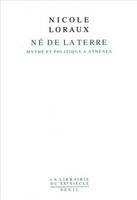 Né de la Terre, Mythe et politique à Athènes