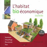 L'habitat bio-économique, Isolation - Chauffage - Electricité - Eau