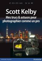 La photographie numérique, 4, Mes trucs & astuces pour photographier comme un pro