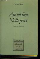 Aucun lieu, nulle part (Bibliothèque allemande) [Paperback] Wolf, Christa and Lance, Alain