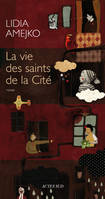 La vie des saints de la cité, roman