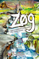 Zog, L'ultime expédition à la découverte d'un monde nouveau