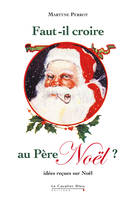 FAUT-IL CROIRE AU PERE NOEL ? -PDF, idées reçues sur le Père Noël