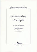 Une Trace infime d'encre pâle, Six études de littérature et philosophie mêlées