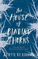 The House of Binding Thorns (Dominion of the Fallen, 2)