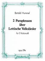 2 Paraphrasen über lettische Volkslieder, op. 59e. 5 cellos. Partition et parties.